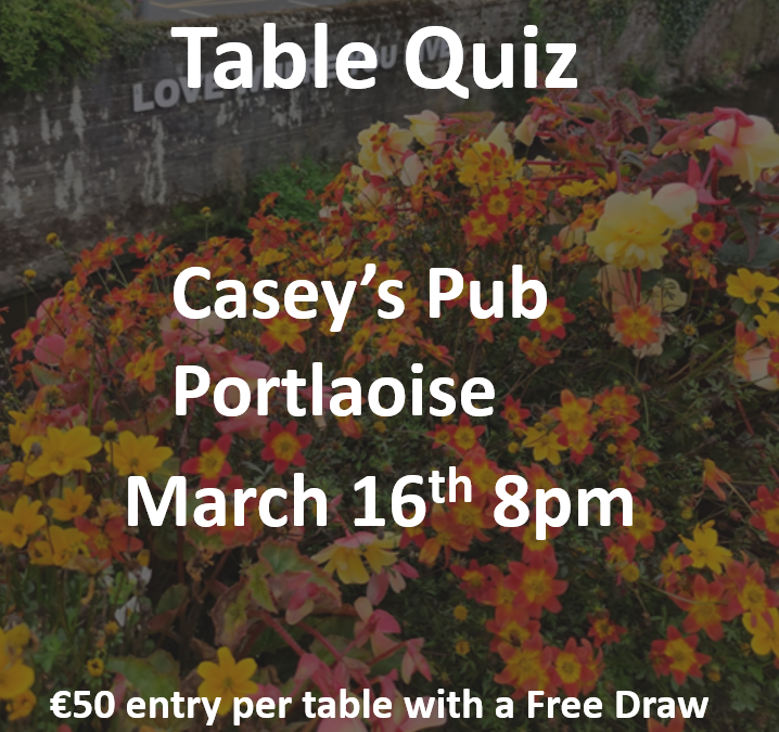 Portlaoise Tidy Towns Table Quiz – March 16th 2022